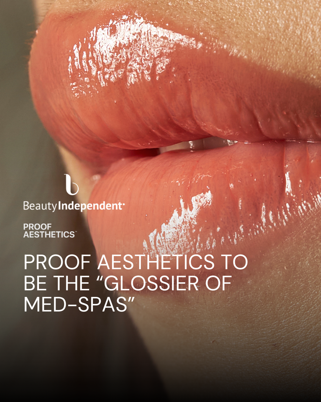 Beauty Independent: Two Allergan Alumni Create Proof Aesthetics To Be The “Glossier Of Med-Spas”