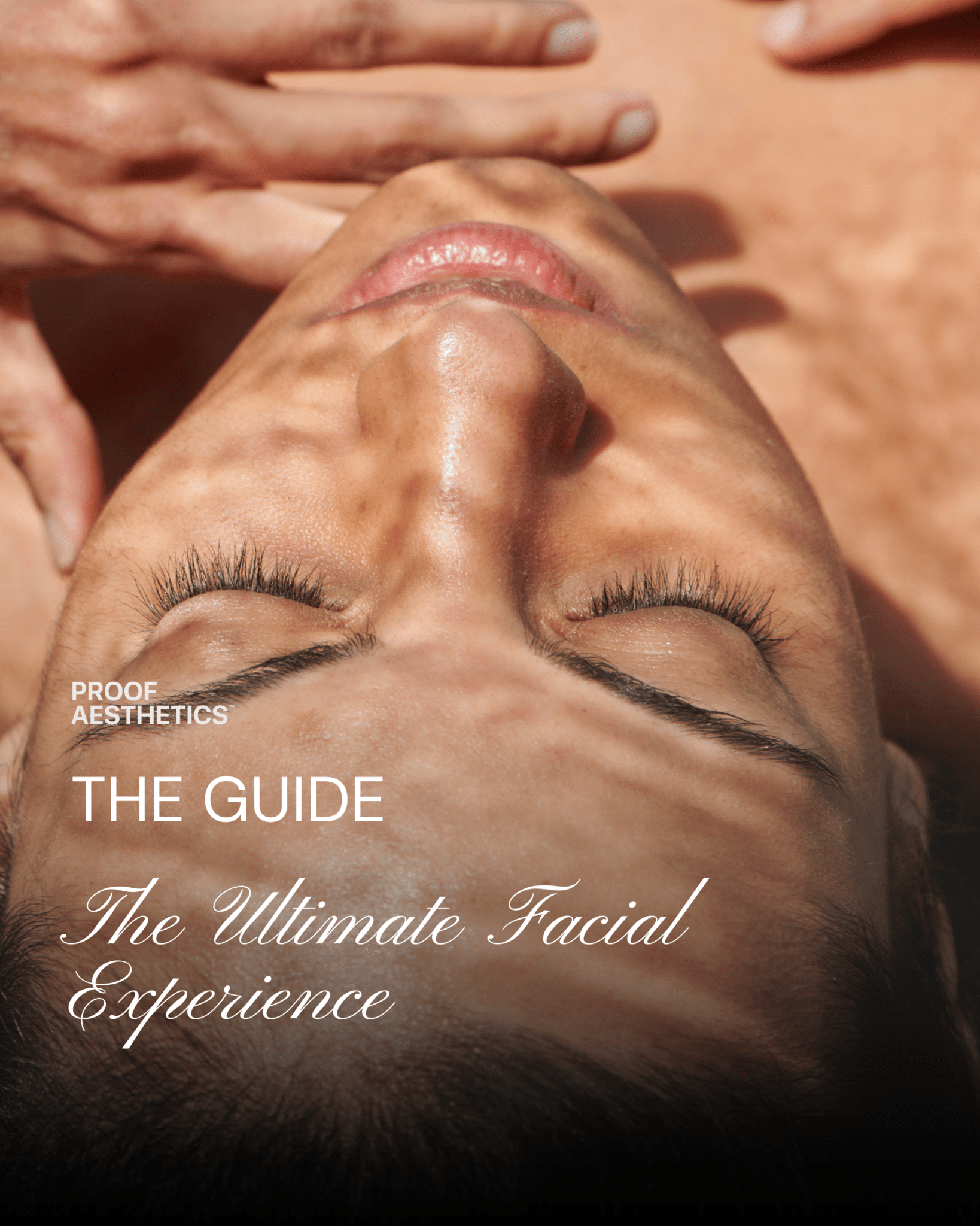 Your Guide to the Ultimate Facial Experience - Proof Aesthetics 